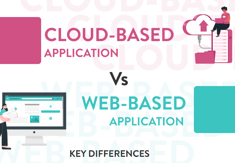 Cloud-based vs Web-based Applications (Key Differences)
