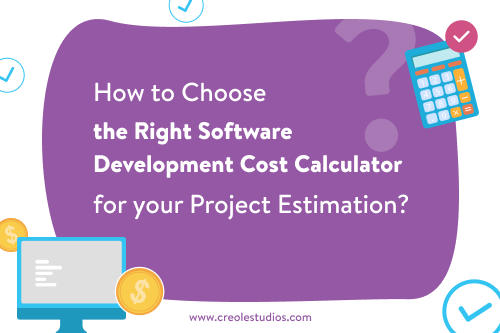 Factors to Consider When Choosing a Software Development Cost Calculator